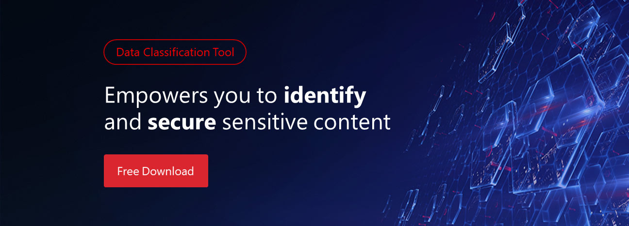 Download a free trial classification software that empowers you to identify and secure sensitive content